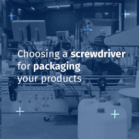 Choosing a screwdriver for packaging your products