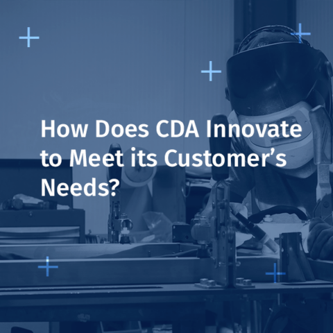 How CDA Innovates to Meet Its Customers' Needs?