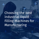 Best Industrial Liquid Filling Machines