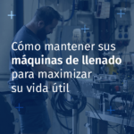 Visuel Cómo mantener sus máquinas de llenado para maximizar su vida útil?