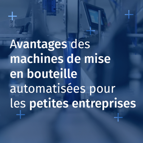 5 avantages machines embouteillage