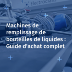 Visuel Machines de remplissage de bouteilles de liquides : Guide d'achat complet