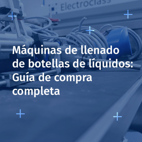 Máquinas de llenado de botellas de líquidos: Guía de compra completa