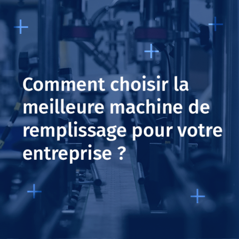 Comment choisir la meilleure machine de remplissage de liquides pour votre entreprise