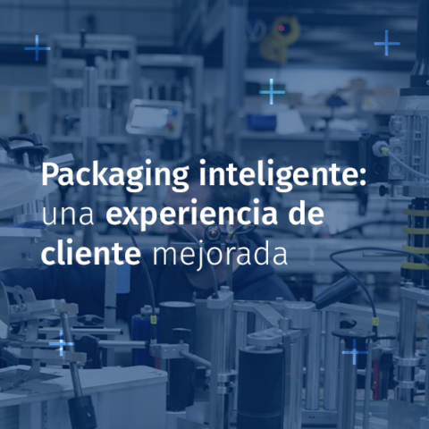 Cómo el packaging inteligente transforma la experiencia del cliente