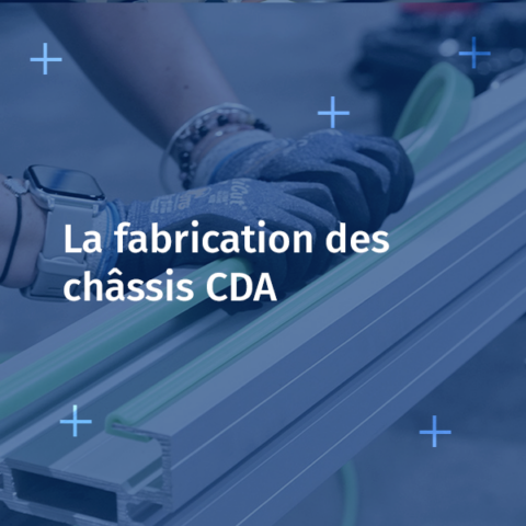 La fabrication des châssis CDA USA