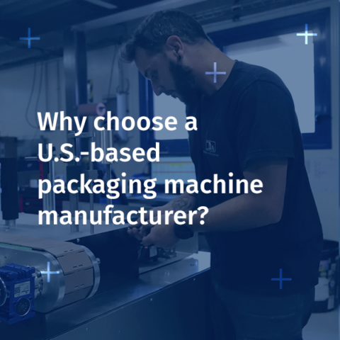 Choose a U.S.-Based Packaging Machine Manufacturer