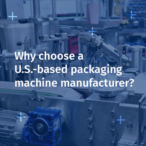 Why Trust a U.S.-Based Packaging Machine Manufacturer