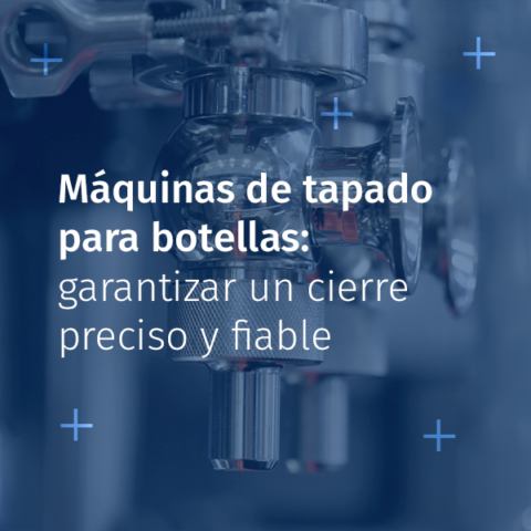 Máquinas de tapado para botellas: garantizar un cierre preciso y fiable