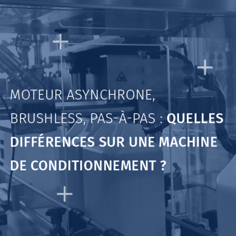 Moteur asynchrone, brushless ou pas-à-pas : comparez précision, coût, contrôle et usages sur une machine de conditionnement.