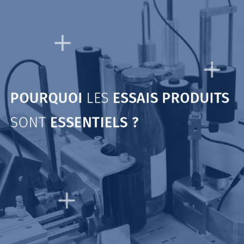 Pourquoi les essais produits sont essentiels_FR
