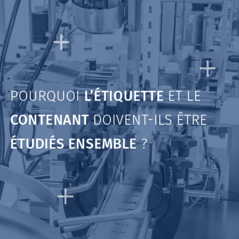 Pourquoi l’étiquette et le contenant doivent-ils être étudiés ensemble_FR